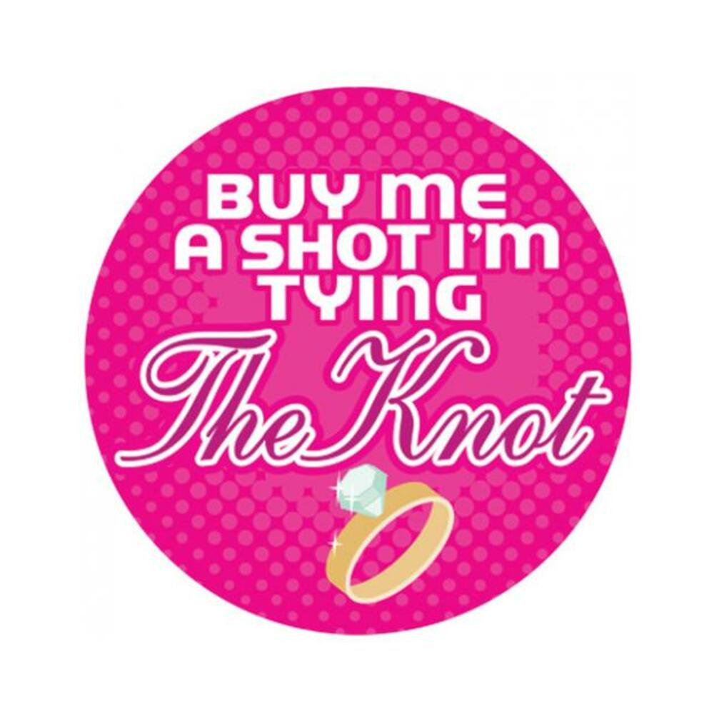Buy Me A Shot I'm Tying The Knot 3 inches Button