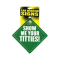 Show Me Your Titties Car Window Signs