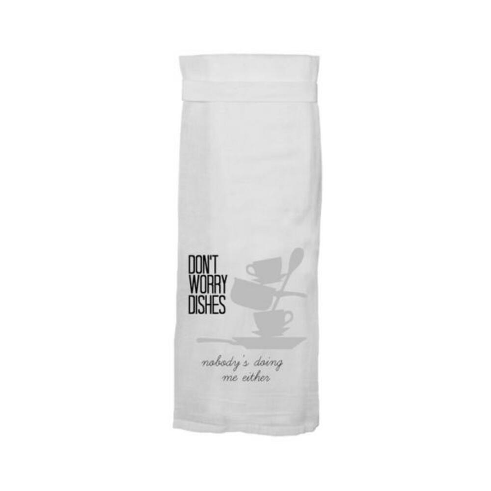 Twisted Wares Don't Worry Dishes - Nobody's Doing Me Either Flour Towel