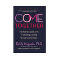 Come Together: The Science (and Art!) Of Creating Lasting Sexual Connections