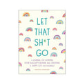 Let That Sh*t Go Journal