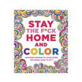 Stay The F*ck Home And Color Coloring Book