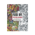 Fuck Off, I'm Coloring Book