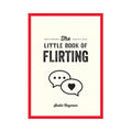 The Little Book Of Flirting
