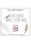 To Be Loved While I Stay Wild
