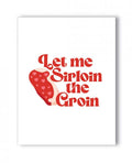 Let Me Sirloin The Groin Naughty Greeting Card